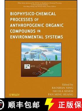 【3-4周达】Biophysico-Chemical Processes Of Anthropogenic Organic Compounds In Environmental Systems ... [9780470539637]