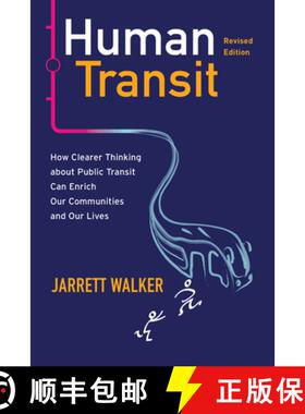 【3-4周达】Human Transit, Revised Edition : How Clearer Thinking about Public Transit Can Enrich Our ... [9781642833058]