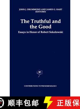 【3-4周达】The Truthful and the Good : Essays in Honor of Robert Sokolowski [9780792341345]