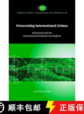 【3-4周达】Prosecuting International Crimes: Selectivity and the International Criminal Law Regime - ... [9780521824743]