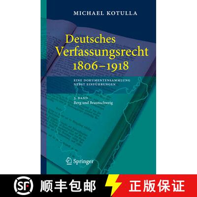 【3-4周达】精装 Deutsches Verfassungsrecht 1806 - 1918 eine Dokumentensammlung Nebst Einfuhrungen: 3.... [9783540294962]