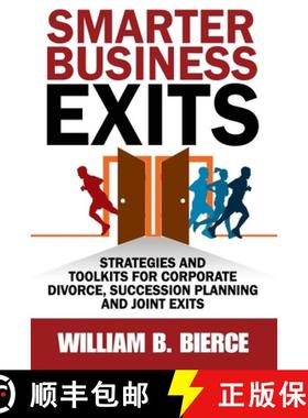 预订 Smarter Business Exits: Strategies and Toolkits for Corporate Divorce, Succession Planning and J... [9781943386789]