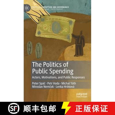 【3-4周达】The Politics of Public Spending : Actors, Motivations, and Public Responses [9783031107719]