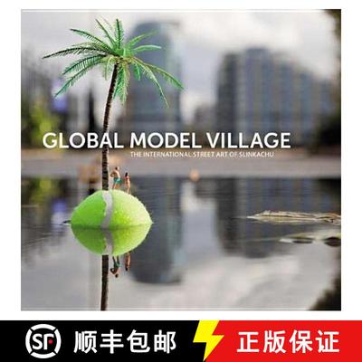 Global Model Village: The International Street Art of Slinkachu [9780399160745]