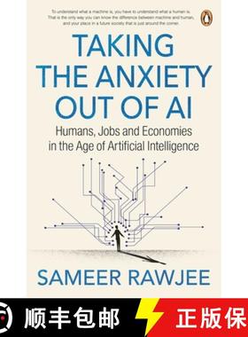 【3-4周达】Taking the Anxiety Out of AI: Humans, Jobs and Economies in the Age of Artificial Intellig... [9781776392100]