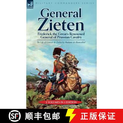 【3-4周达】General Zieten: Frederick the Great's Renowned General of Prussian Cavalry, The Life of Ge... [9781915234636]