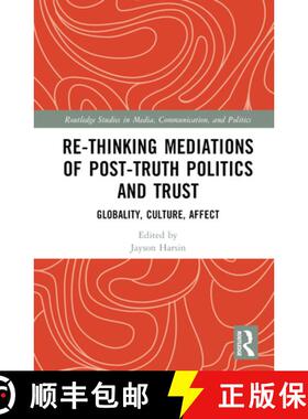 【3-4周达】Re-thinking Mediations of Post-truth Politics and Trust: Globality, Culture, Affect [9781032484198]