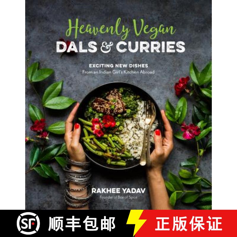 【3-4周达】Heavenly Vegan Dals & Curries: Exciting New Dishes from an Indian Girl's Kitchen Abroad [9781624147296]