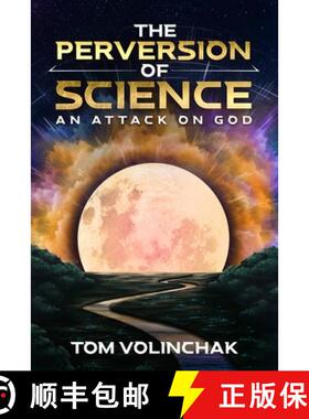 【3-4周达】The Perversion of Science: An Attack on God [9781641534871]