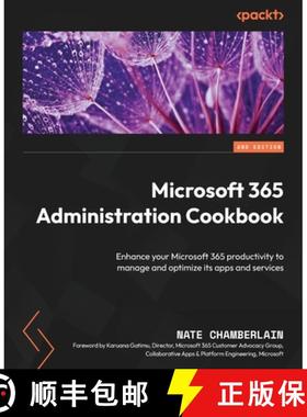 预订 Microsoft 365 Administration Cookbook - Second Edition: Boost efficiency, automate processes, an... [9781835888025]