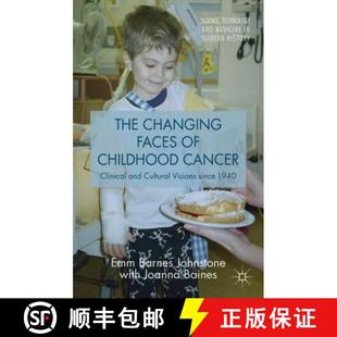 【3-4周达】The Changing Faces of Childhood Cancer: Clinical and Cultural Visions since 1940 [9781403988010]