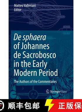 【3-4周达】De sphaera of Johannes de Sacrobosco in the Early Modern Period : The Authors of the Comme... [9783030308353]