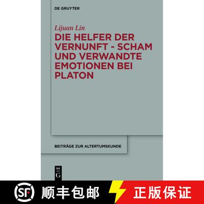 【3-4周达】精装 Die Helfer der Vernunft – Scham und verwandte Emotionen bei Platon [9783110759662]