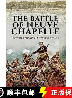 【3-4周达】Battle of Neuve Chapelle: Britain's Forgotten Offensive of 1915: Britain's Forgotten Offen... [9781473847187]
