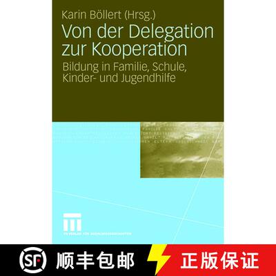 【3-4周达】Von der Delegation zur Kooperation : Bildung in Familie, Schule, Kinder- und Jugendhilfe [9783531155630]