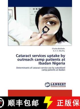 预订 Cataract services uptake by outreach camp patients at Ibadan Nigeria [9783848437375]