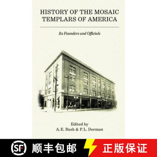 【3-4周达】History of the Mosaic Templars of America – Its Founders and Officials [9781682262948]