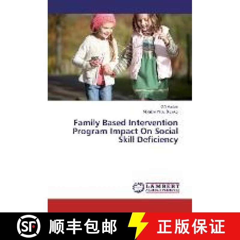 预订 Family Based Intervention Program Impact On Social Skill Deficiency [9783330023215]