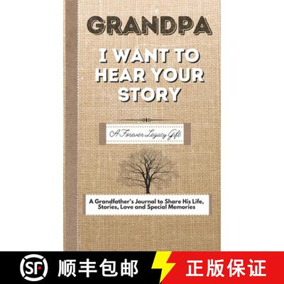 【3-4周达】精装 Grandpa, I Want To Hear Your Story: A Fathers Journal To Share His Life, Stories, Lov... [9781922515896]