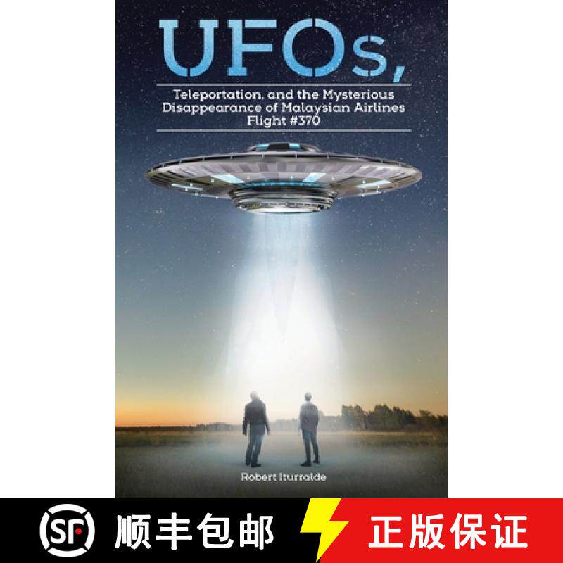 预订 UFOs, Teleportation, and the Mysterious Disappearance of Malaysian Airlines Flight #370 [9781098023157]