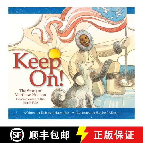 【3-4周达】Keep On!: The Story of Matthew Henson, Co-Discoverer of the North Pole [9781561458868]
