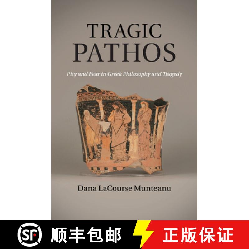 【3-4周达】Tragic Pathos: Pity and Fear in Greek Philosophy and Tragedy [9781107526587]