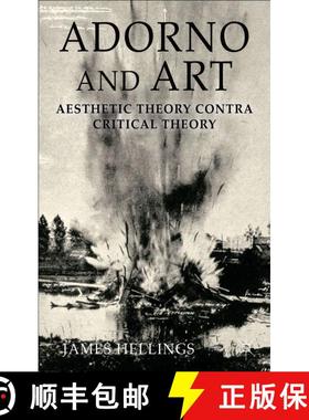 【3-4周达】Adorno and Art: Aesthetic Theory Contra Critical Theory [9780230347885]