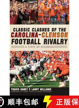 预订 Classic Clashes of the Carolina-Clemson Football Rivalry: A State of Disunion [9781540230874]