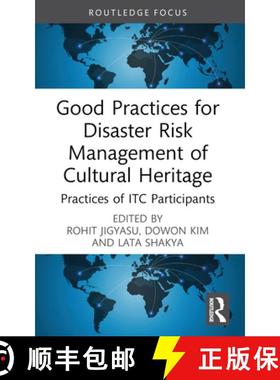 【3-4周达】Good Practices for Disaster Risk Management of Cultural Heritage: Practices of ITC Partici... [9781032411453]