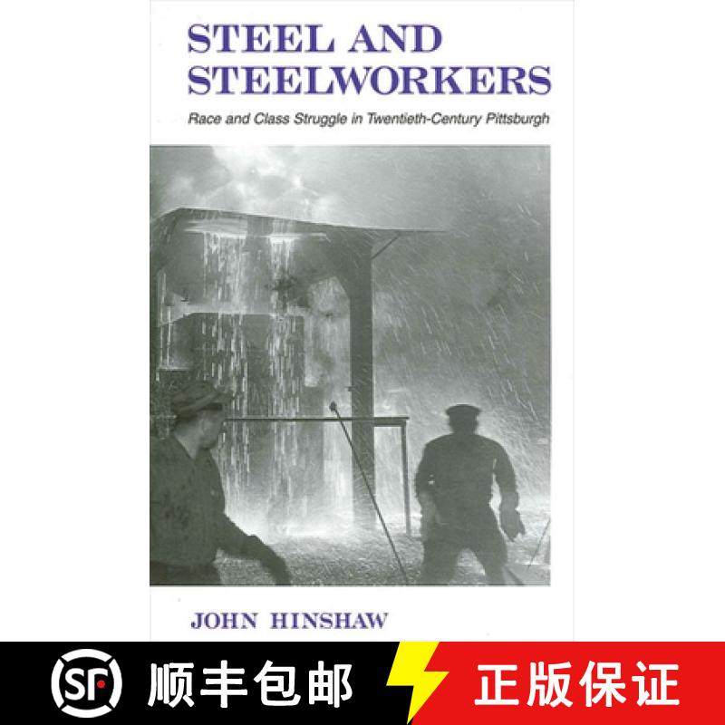 【3-4周达】Steel and Steelworkers: Race and Class Struggle in Twentieth-Century Pittsburgh [9780791452257]