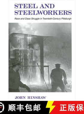 【3-4周达】Steel and Steelworkers: Race and Class Struggle in Twentieth-Century Pittsburgh [9780791452257]