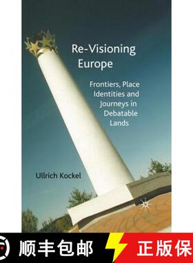 【3-4周达】Re-Visioning Europe : Frontiers, Place Identities and Journeys in Debatable Lands (1st ed.... [9781349520602]