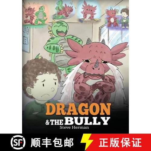 预订 Dragon and The Bully: Teach Your Dragon How To Deal With The Bully. A Cute Children Story To Tea... [9781948040143]