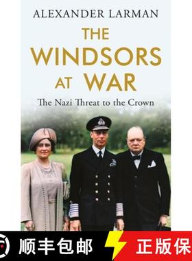 【3-4周达】The Windsors at War - As seen on Channel 4's Edward vs George : The Nazi Threat to the Crown [9781474623971]