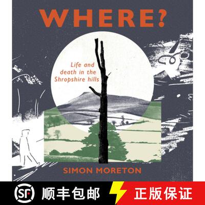 【3-4周达】Where?: Life and Death in the Shropshire Hills [9781908213877]
