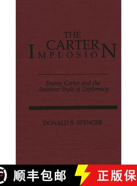 【3-4周达】The Carter Implosion: Jimmy Carter and the Amateur Style of Diplomacy [9780275930417]