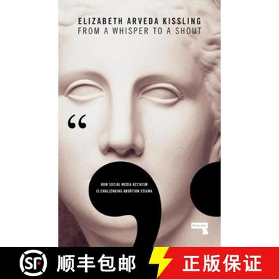 【3-4周达】From a Whisper to a Shout: How Social Media Activism Is Challenging Abortion Stigma [9781912248025]