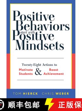预订 Positive Behaviors Start with Positive Mindsets: Twenty-Eight Actions to Motivate Students and B... [9781954631830]