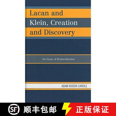 【3-4周达】精装 Lacan and Klein, Creation and Discovery : An Essay of Reintroduction [9780739164563]