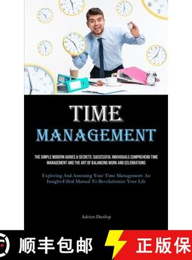预订 Time Management: The Simple Modern Guides & Secrets: Successful Individuals Comprehend Time Mana... [9781835734292]