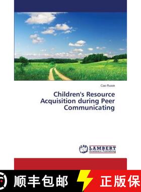 预订 Children's Resource Acquisition during Peer Communicating [9783659623219]