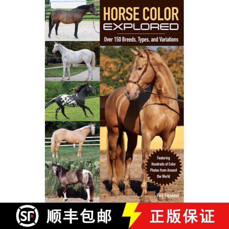 【3-4周达】Horse Color Explored: Over 150 Breeds, Types, and Variations [9781570767319]