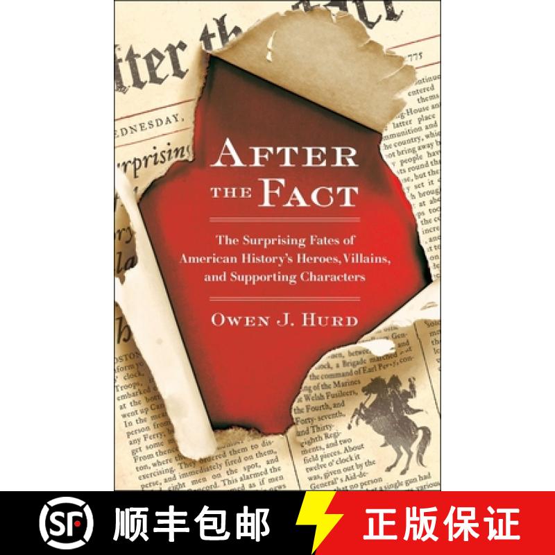 【2-3周达】After the Fact: The Surprising Fates of American History's Heroes, Villains, and Supportin... [9780399537530]