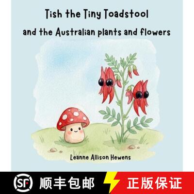 【3-4周达】Tish the Tiny Toadstool and the Australian plants and flowers [9781764461016]