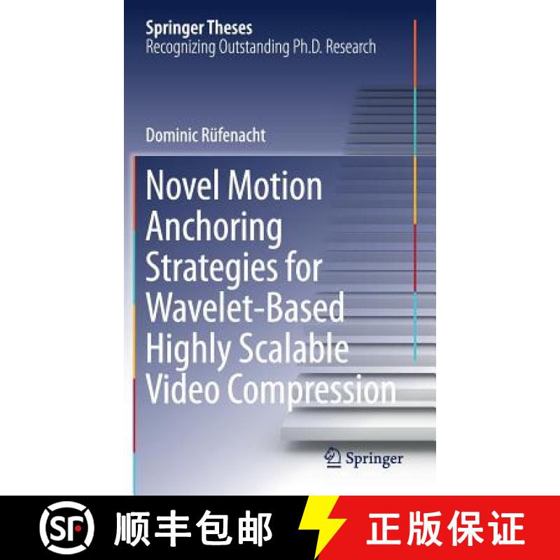 【3-4周达】Novel Motion Anchoring Strategies for Wavelet-Based Highly Scalable Video Compression [9789811082245]