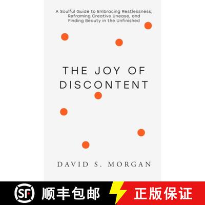 【3-4周达】The Joy of Discontent: A soulful guide to embracing restlessness, reframing creative uneas... [9798991237741]