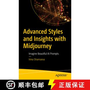 【3-4周达】Advanced Styles and Insights with Midjourney : Imagine Beautiful AI Prompts (First Edition... [9798868803352]