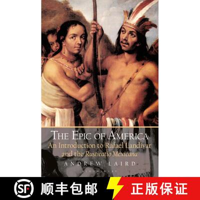 【3-4周达】The Epic of America: An Introduction to Rafael Landivar and the Rusticatio Mexicana [9781350197398]