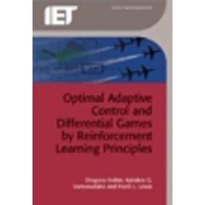 【4周达】Optimal Adaptive Control and Differential Games by Reinforcement Learning Principles [9781849194891]