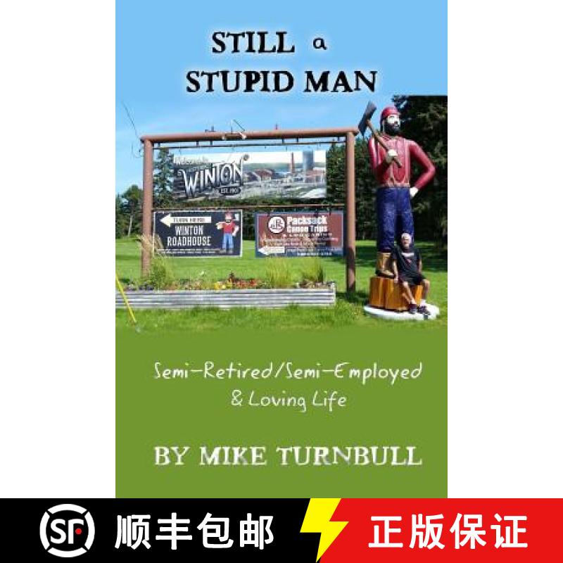 预订 Still a Stupid Man: Semi-Retired/Semi-Employed & Loving Life [9780692715840]